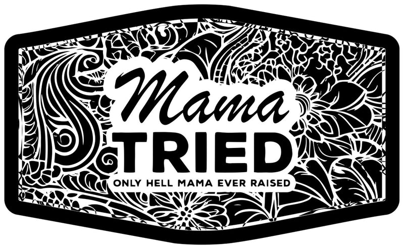 Mama Tried Tooled
