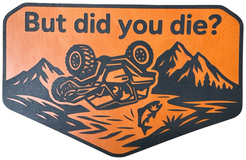 But did you Die UTV
