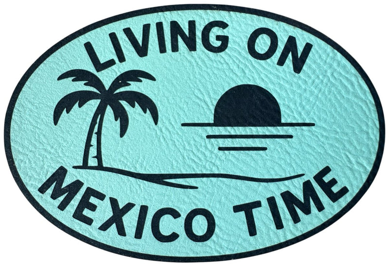 Living on Mexico Time