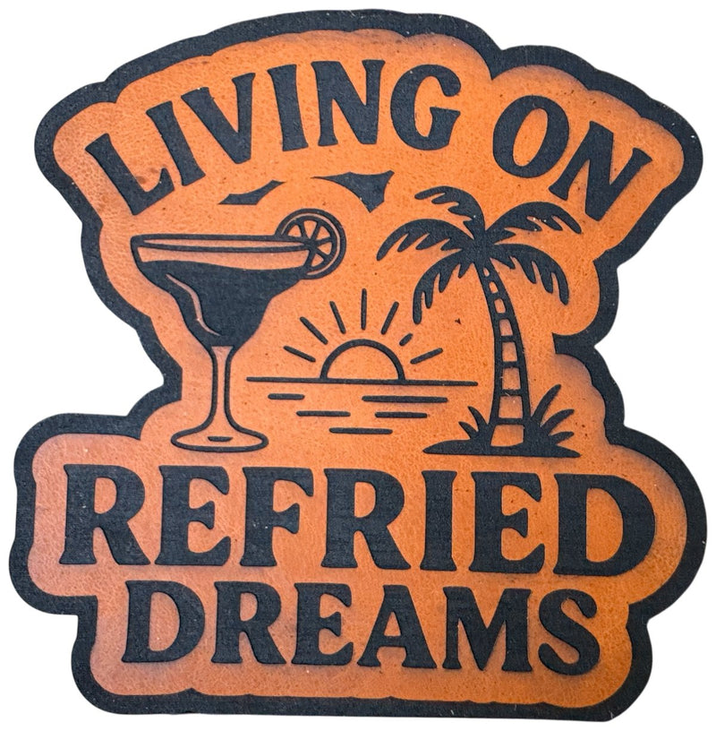 Living on refried dreams