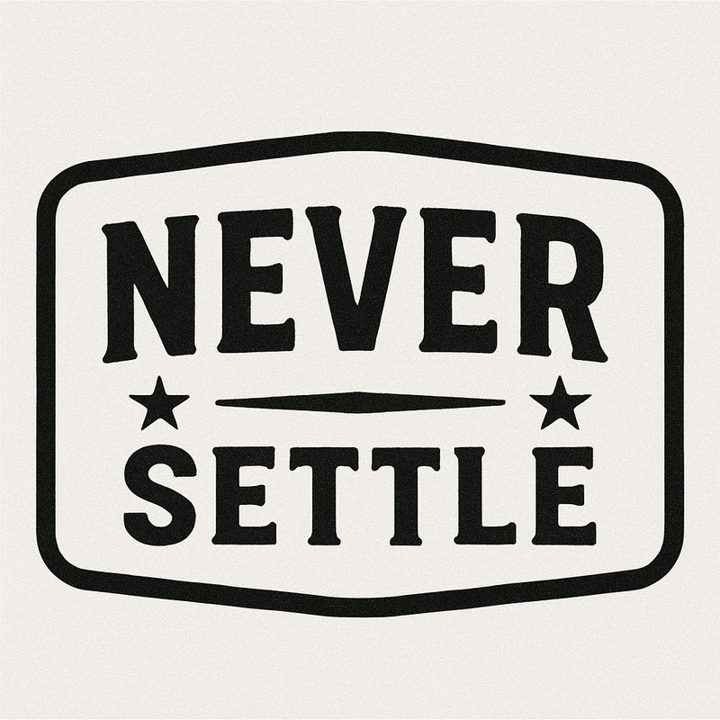 Never Settle